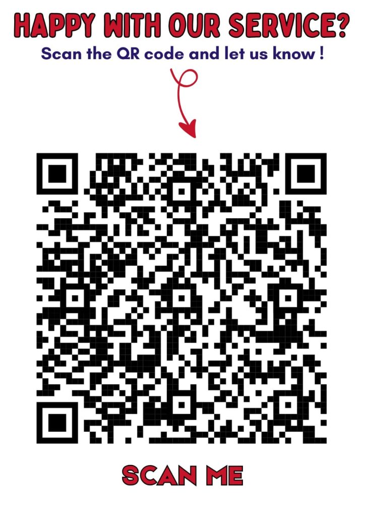 QR code with text 'HAPPY WITH OUR SERVICE? Scan the QR code and let us know!'
