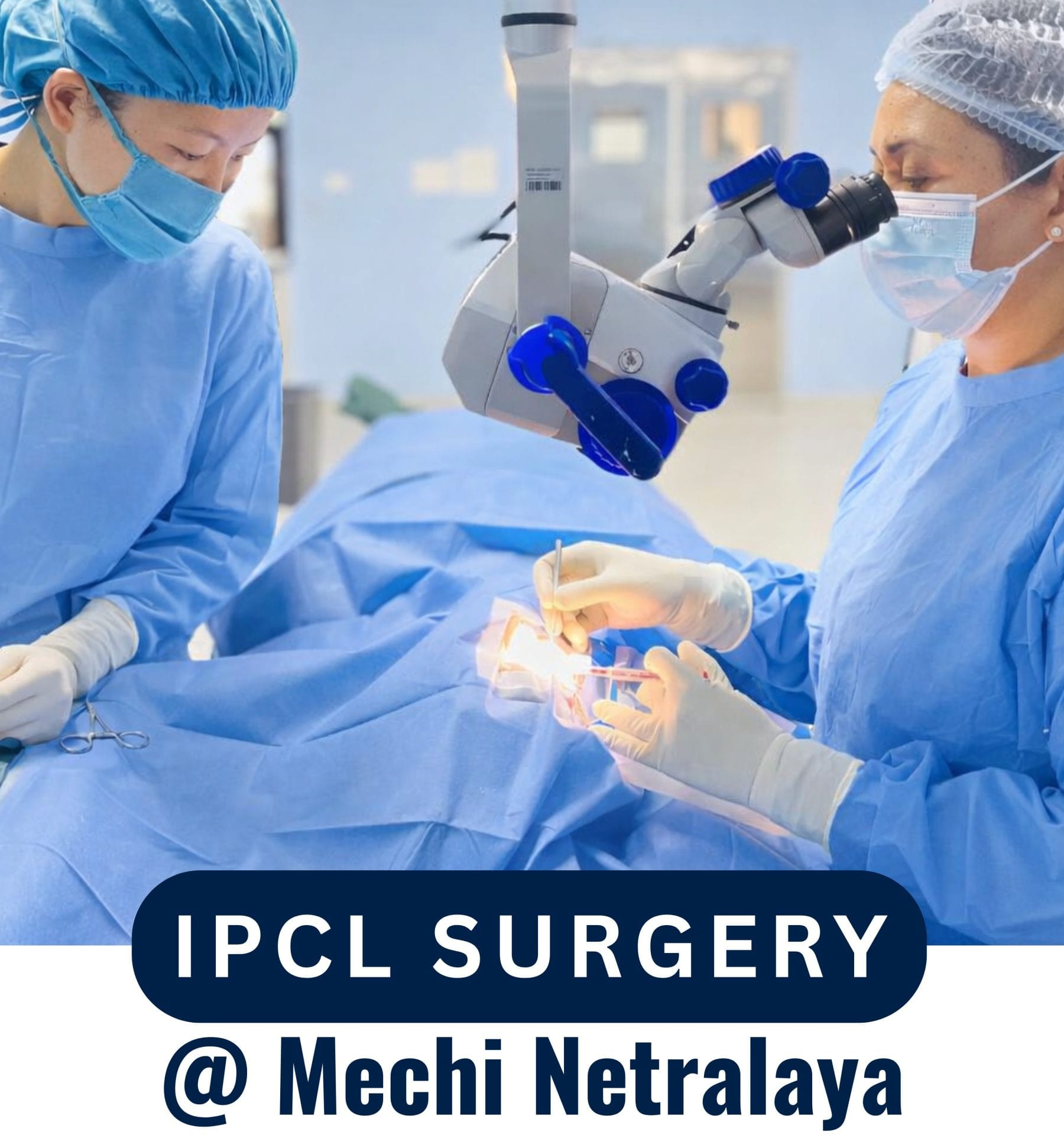 Surgeons performing IPCL surgery at Mechi Netralaya eye hospital